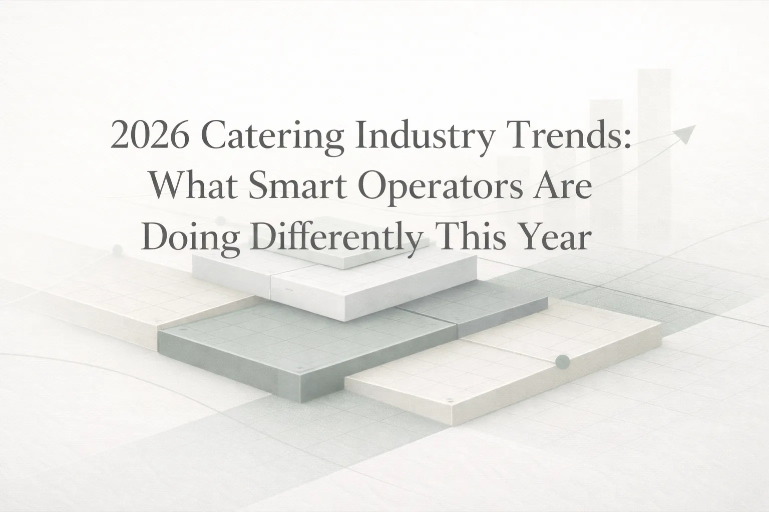 2026 Catering Industry Trends